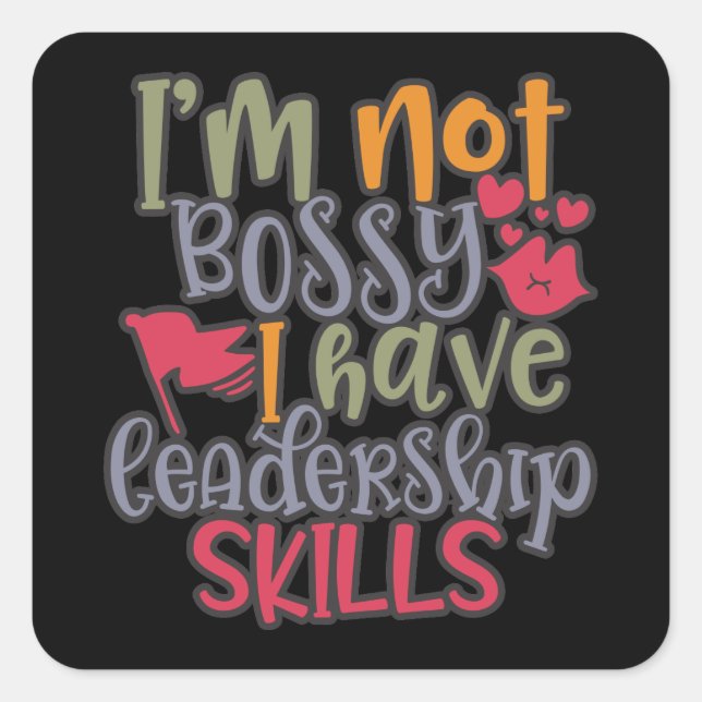 Funny Design I’m Not Bossy I Have Leadership Skill Square Sticker (Front)