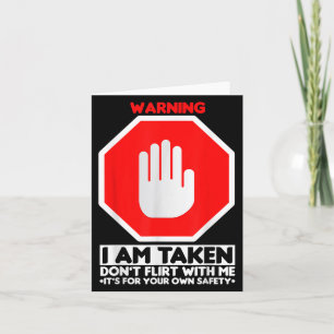 Funny Design I'm Taken For Men - Don't Flirt With Card