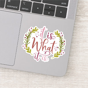 Funny Design With A Saying It Is What It Is