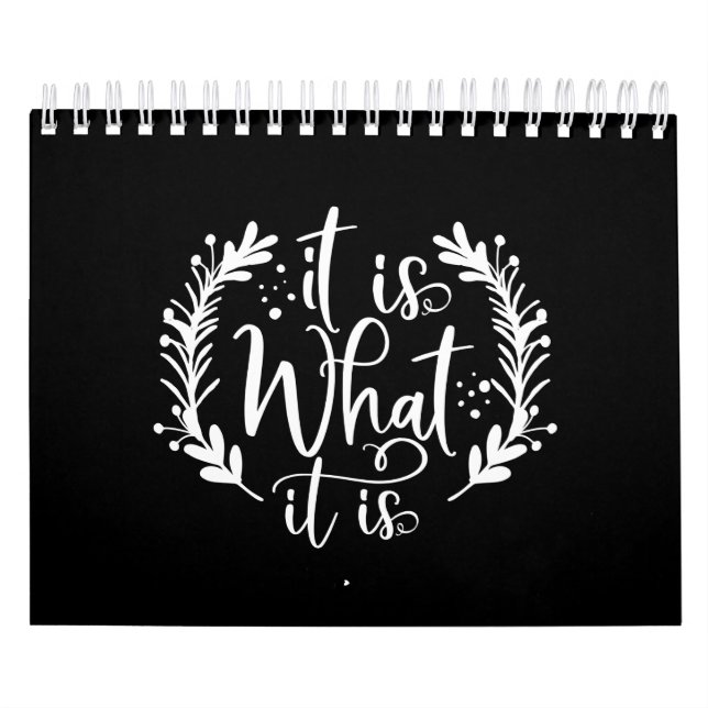 Funny Design With A Saying It Is What It Is Calendar (Cover)