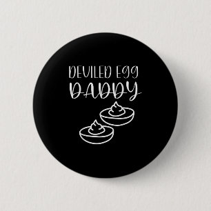 Funny Deviled Egg Daddy  2 Inch Round Button