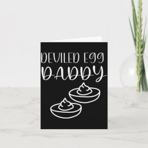 Funny Deviled Egg Daddy  Card