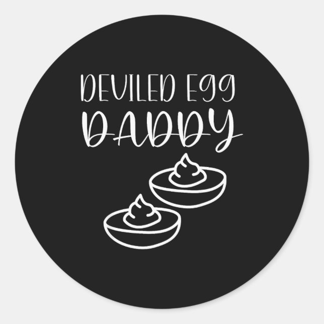 Funny Deviled Egg Daddy  Classic Round Sticker (Front)