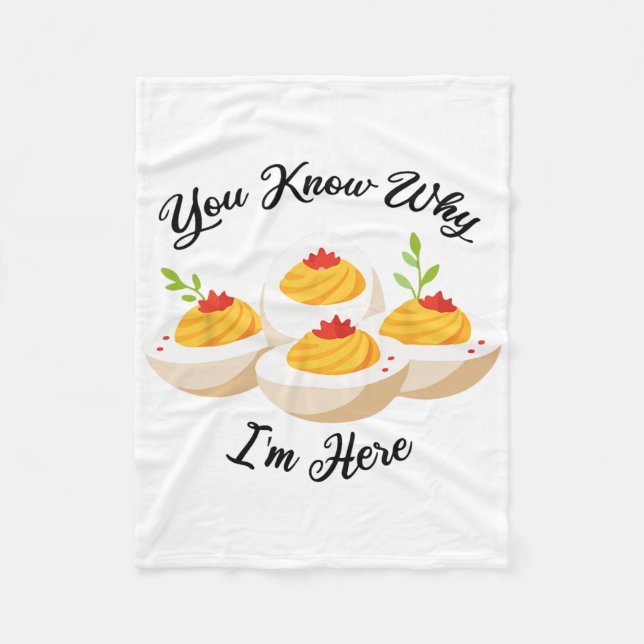 Funny Deviled Eggs You Know Why I'm Here Tee  Fleece Blanket (Front)
