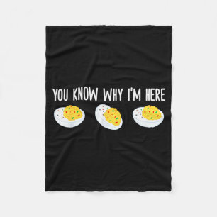 Funny Deviled Eggs You Know Why I'm Here Tee Uni-a Fleece Blanket