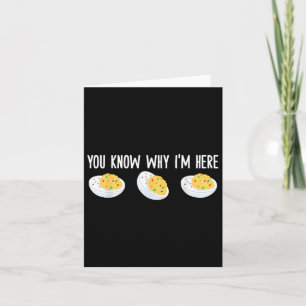 Funny Deviled Eggs You Know Why Im Here Tee Uni-ad Card