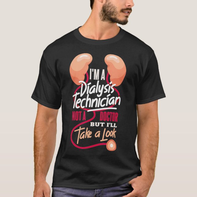 Funny Dialysis Technician Dialysis Tech Nurse T-Shirt (Front)