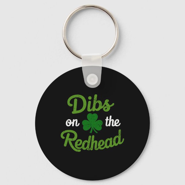 Funny Dibs On The Redhead For St Patricks Day Part Keychain (Front)