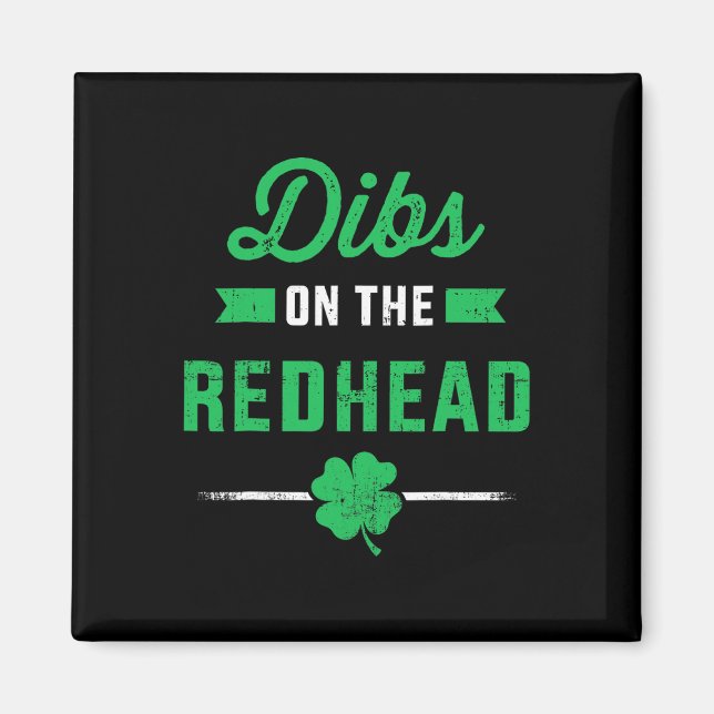 Funny Dibs On The Redhead For St Patricks Day Part Magnet (Front)