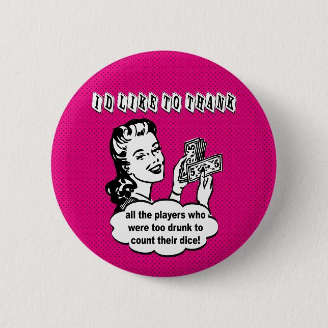 Funny Dice - I'd Like To Thank 2 Inch Round Button (Front)