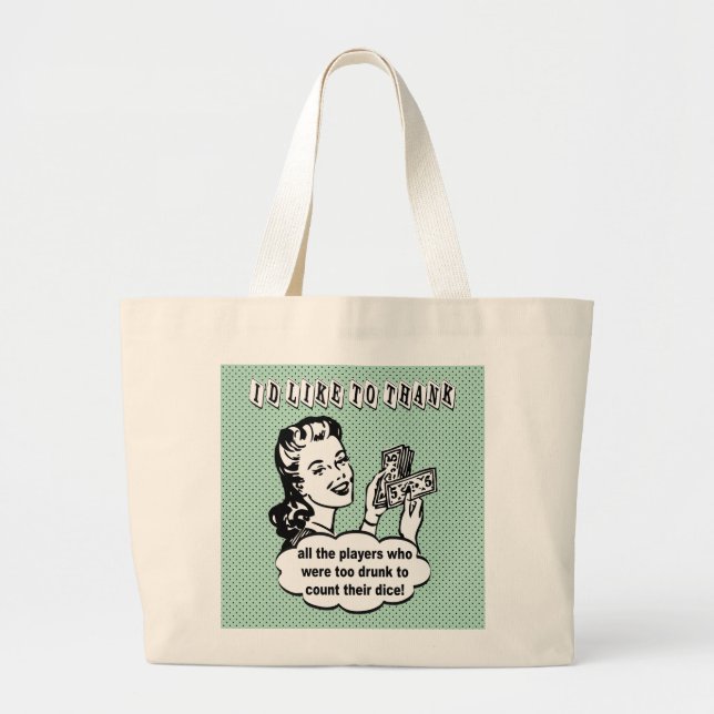Funny Dice - I'd Like To Thank Large Tote Bag (Front)