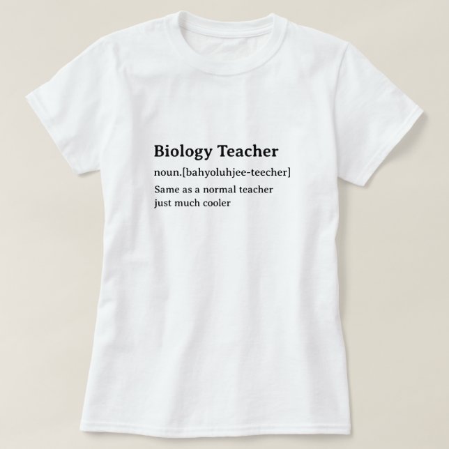 Funny Dictionary Definition Biology Teacher T-Shirt (Design Front)