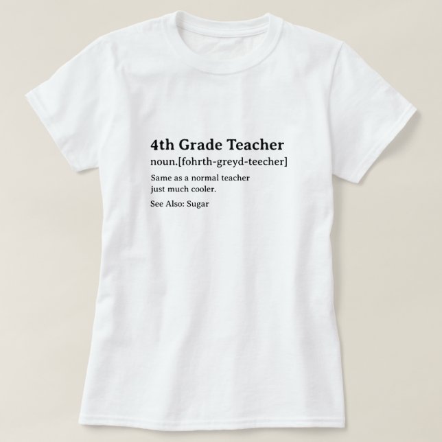 Funny Dictionary Definition Fourth Grade Teacher T-Shirt (Design Front)