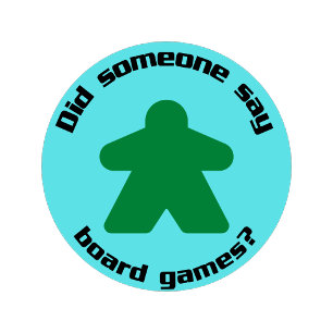 Funny Did Someone Say Board Games Text and Meeple  2 Inch Round Button