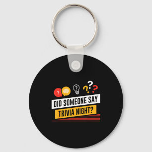 Funny Did Someone Say Trivia Night _ Pub Quiz _ Tr Keychain