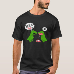 Funny Did You Eat Santa Dinosaur T-Shirt