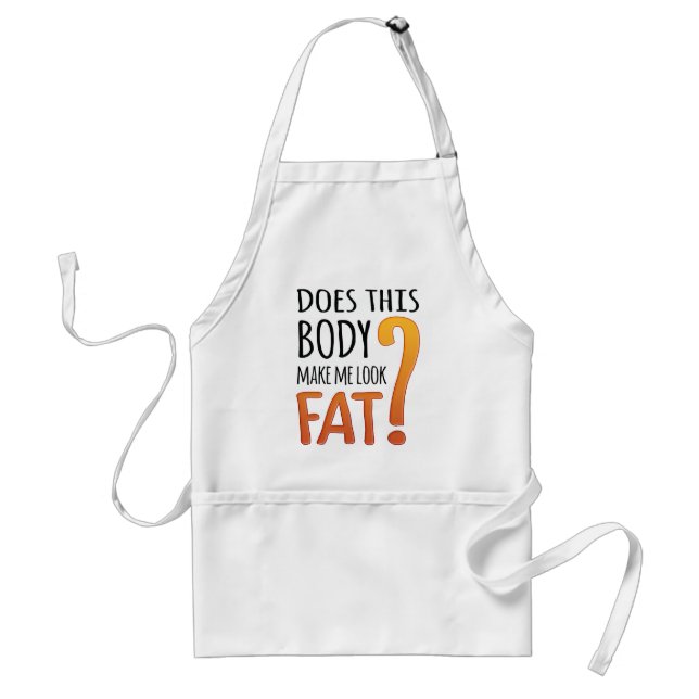Funny Diet Apron - Does This Body Make Me Look Fat (Front)