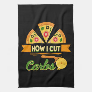 Funny Diet Humour - How I Cut Carbs - Pizza Novelt Kitchen Towel