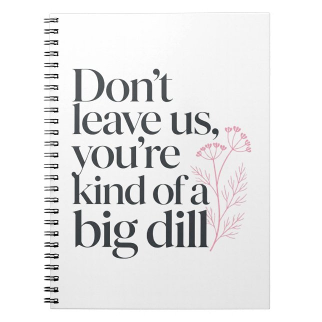 Funny Dill Thank You Coworker Quote Notebook (Front)