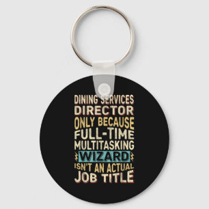 Funny Dining Services Director Multitasking Wizard Keychain