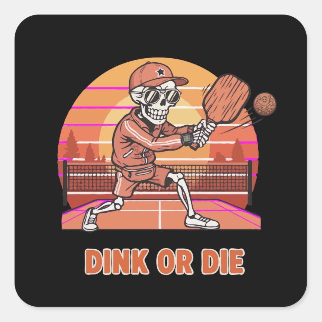 Funny Dink or Die Pickleball Skeleton Retro Player Square Sticker (Front)