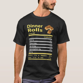 Funny Dinner Rolls Nutrition Fact Gift Thanksgivin T-Shirt