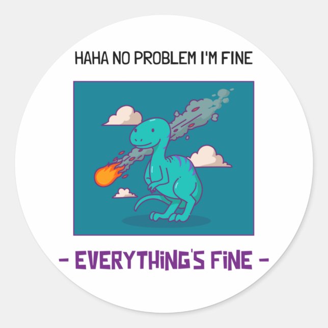 Funny Dinosaur Asteroid Everything's Fine Classic Round Sticker (Front)