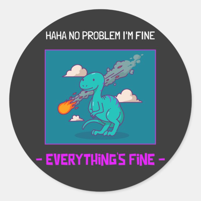 Funny Dinosaur Asteroid Everything's Fine Classic Round Sticker (Front)