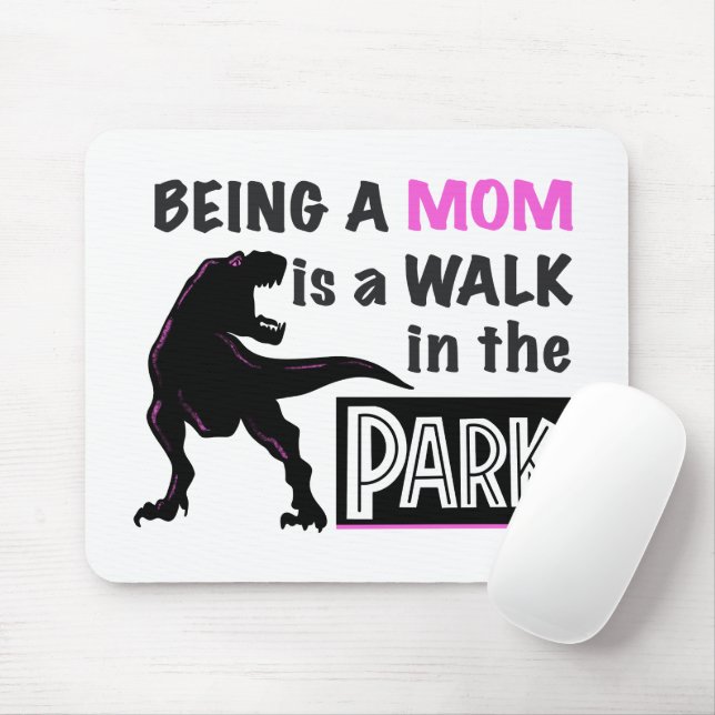 Funny Dinosaur Being A Mom is a Walk in the Park Mouse Pad (With Mouse)
