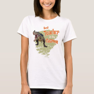 Funny Dinosaur Best Teacher in the Classroom T-Shirt