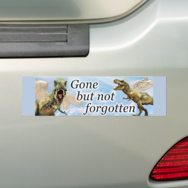 Funny Dinosaur Bumper Sticker Gone But Not Forgott (On Car)