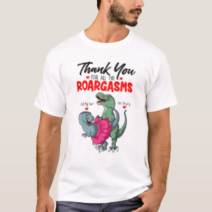 Funny Dinosaur Couple Thank You For All Roargasms T-Shirt