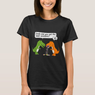 Funny Dinosaur Dude Did You Eat The Last Unicorn T T-Shirt