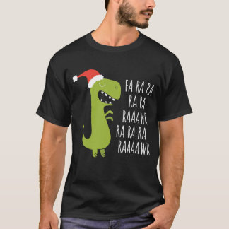 Funny Dinosaur Fa Ra Ra Rawr Rawr Christmas T Rex T-Shirt