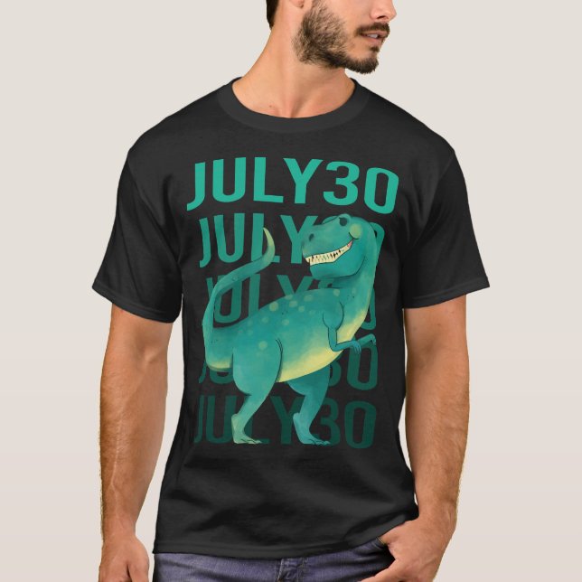 Funny Dinosaur - July 30 30th T-Shirt (Front)