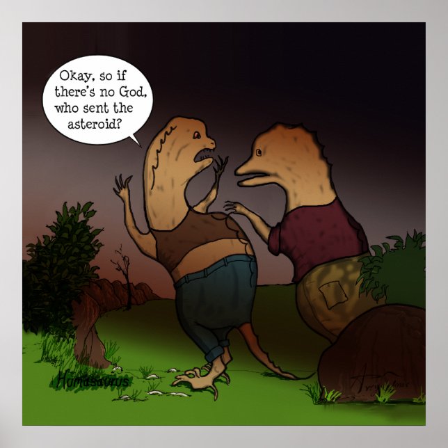 Funny Dinosaur Philosophy If there's no God... Poster (Front)