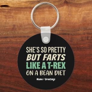 Funny Dinosaur Quote She’s So Pretty But Farts Keychain