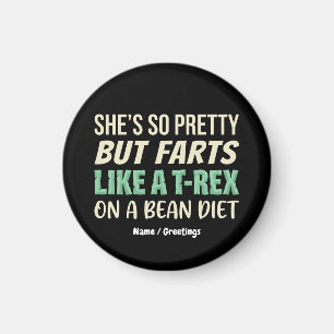 Funny Dinosaur Quote She’s So Pretty But Farts  Magnet