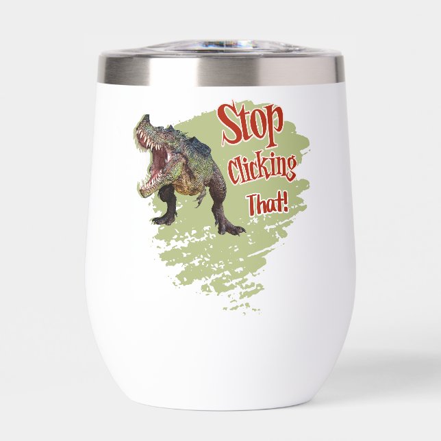 Funny Dinosaur Stop Clicking (Avant)