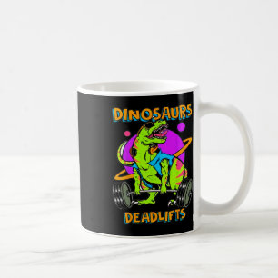 Funny Dinosaurs And Deadlifts Weightlifting Bodybu Coffee Mug