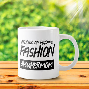 Funny Director of Pyjama Fashion Hashtag Super Mom Large Coffee Mug