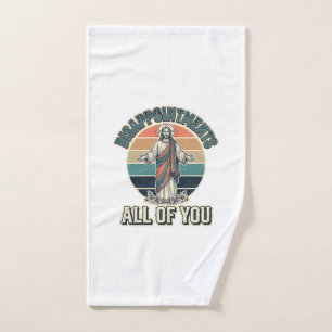 Funny Disappointments All Of You Religious Shirt D Hand Towel
