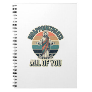 Funny Disappointments All Of You Religious Shirt D Notebook