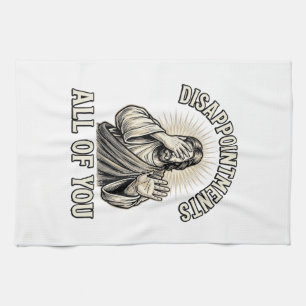 Funny Disappointments All of You Vintage Engraving Kitchen Towel
