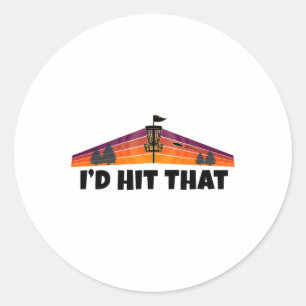 Funny Disc Golf I'd Hit That Design - Disc Golf Sp Classic Round Sticker