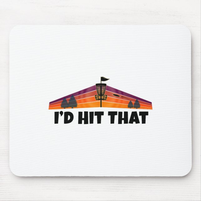Funny Disc Golf I'd Hit That Design - Disc Golf Sp Mouse Pad (Front)