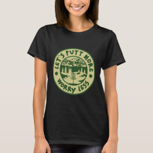 Funny Disc Golf Let's Putt Humour Iii T-Shirt