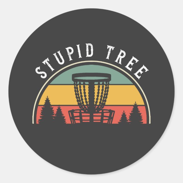 Funny Disc Golf Lover Stupid Tree Classic Round Sticker (Front)