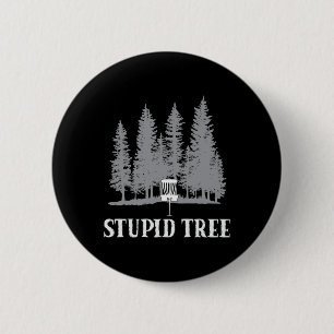 Funny Disc Golf Player Humour Stupid Tree 2 Inch Round Button