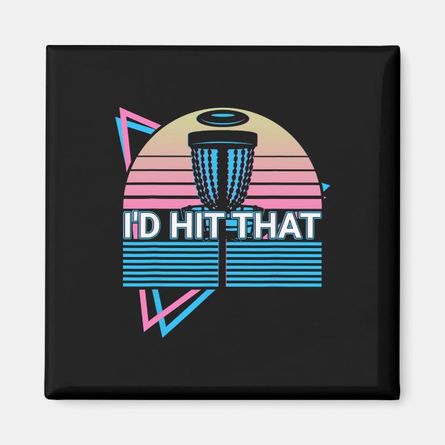 Funny Disc Golf Player Retro I'd Hit That  Magnet (Front)